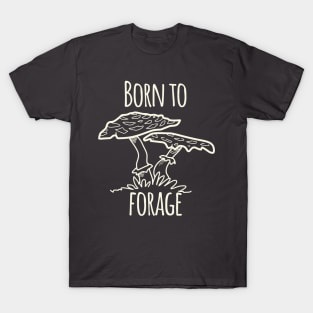 Born To Forage T-Shirt